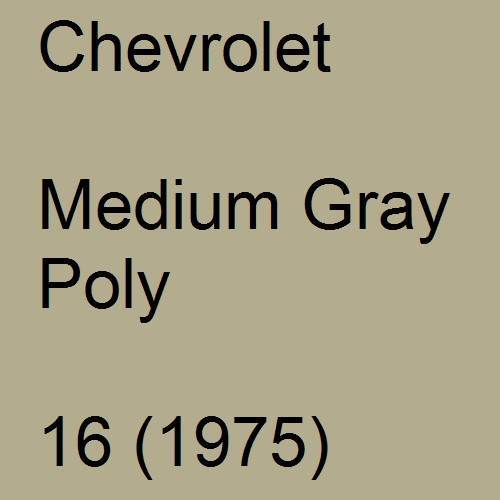 Chevrolet, Medium Gray Poly, 16 (1975).